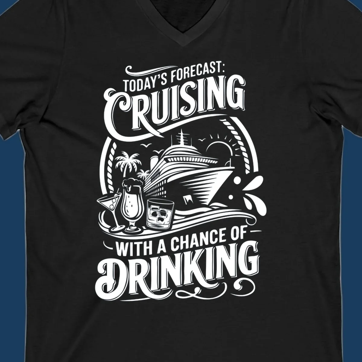 Typography design forecasting cruising with a chance of drinking, with cruise ship and drinks.