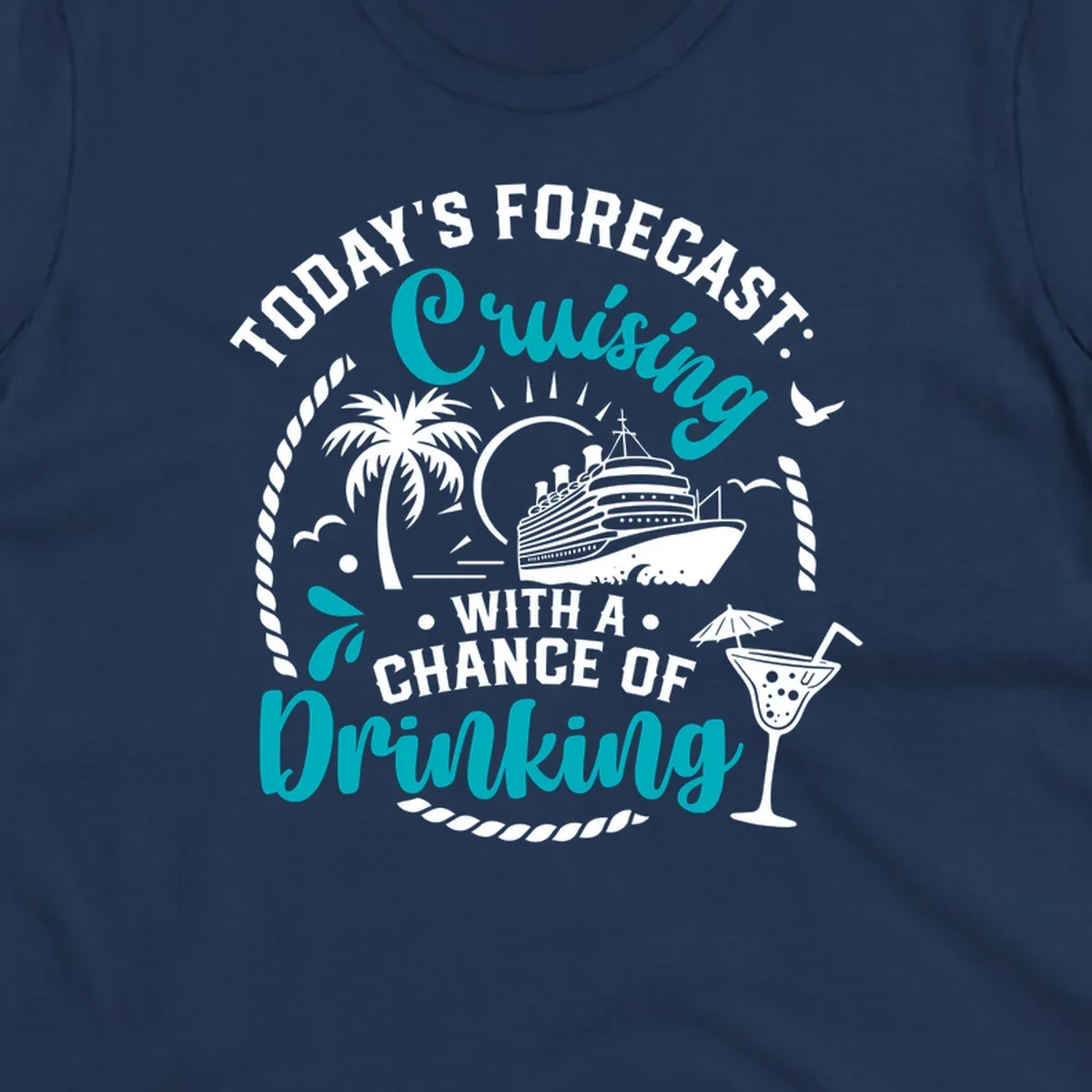 Text and illustration of a cruise ship, palm tree, and cocktail, with the phrase 'Today's Forecast Cruising Drinking'.