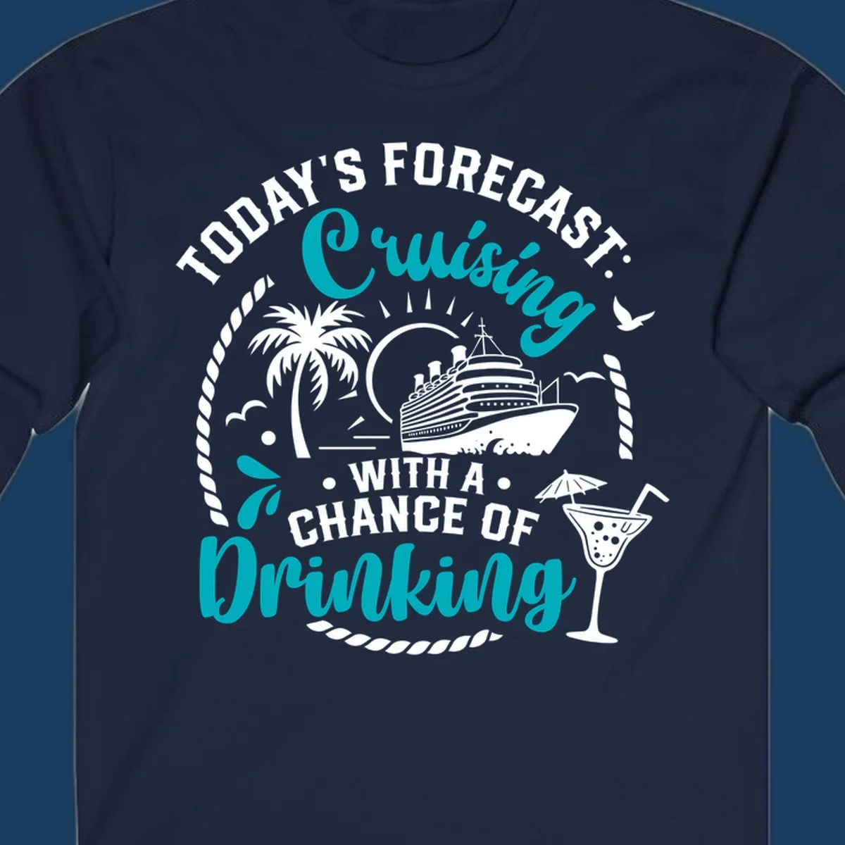 Text and illustration of a cruise ship, palm tree, and cocktail, with the phrase 'Today's Forecast Cruising Drinking'.