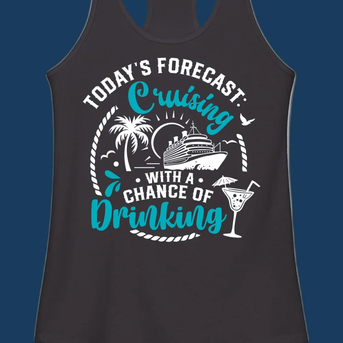 Text and illustration of a cruise ship, palm tree, and cocktail, with the phrase 'Today's Forecast Cruising Drinking'.