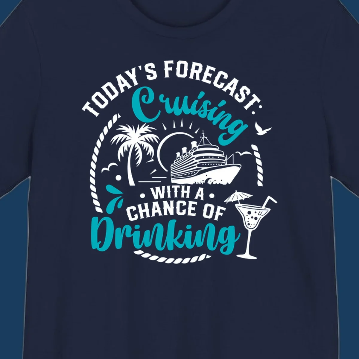 Text and illustration of a cruise ship, palm tree, and cocktail, with the phrase 'Today's Forecast Cruising Drinking'.