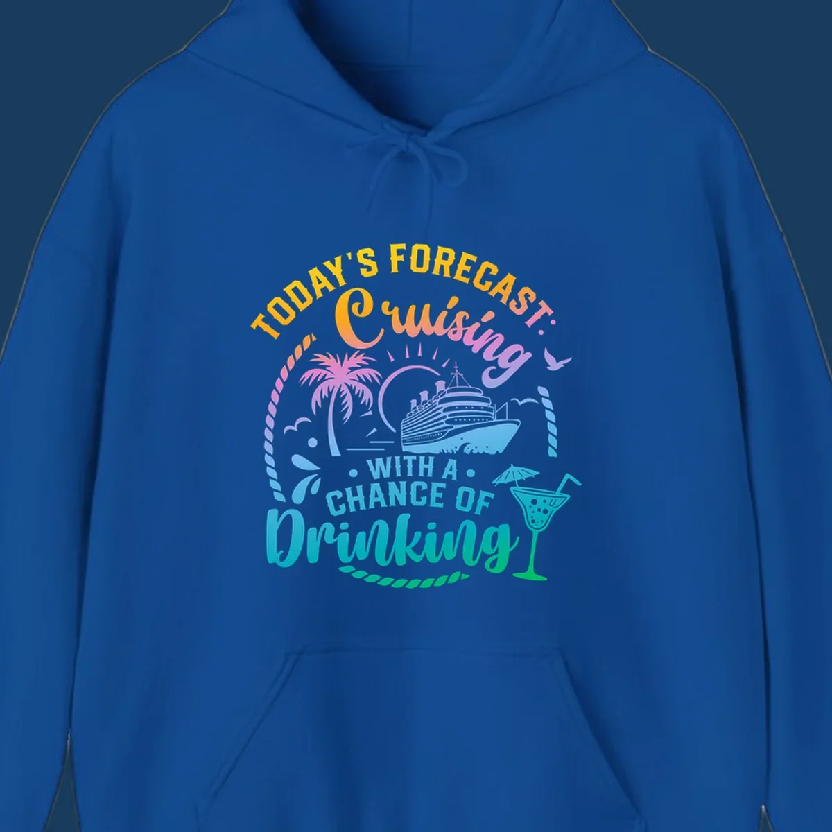 Text and graphics of a cruise ship, palm trees, and a drink with the phrase 'Today's Forecast Cruising With A Chance Of Drinking'.