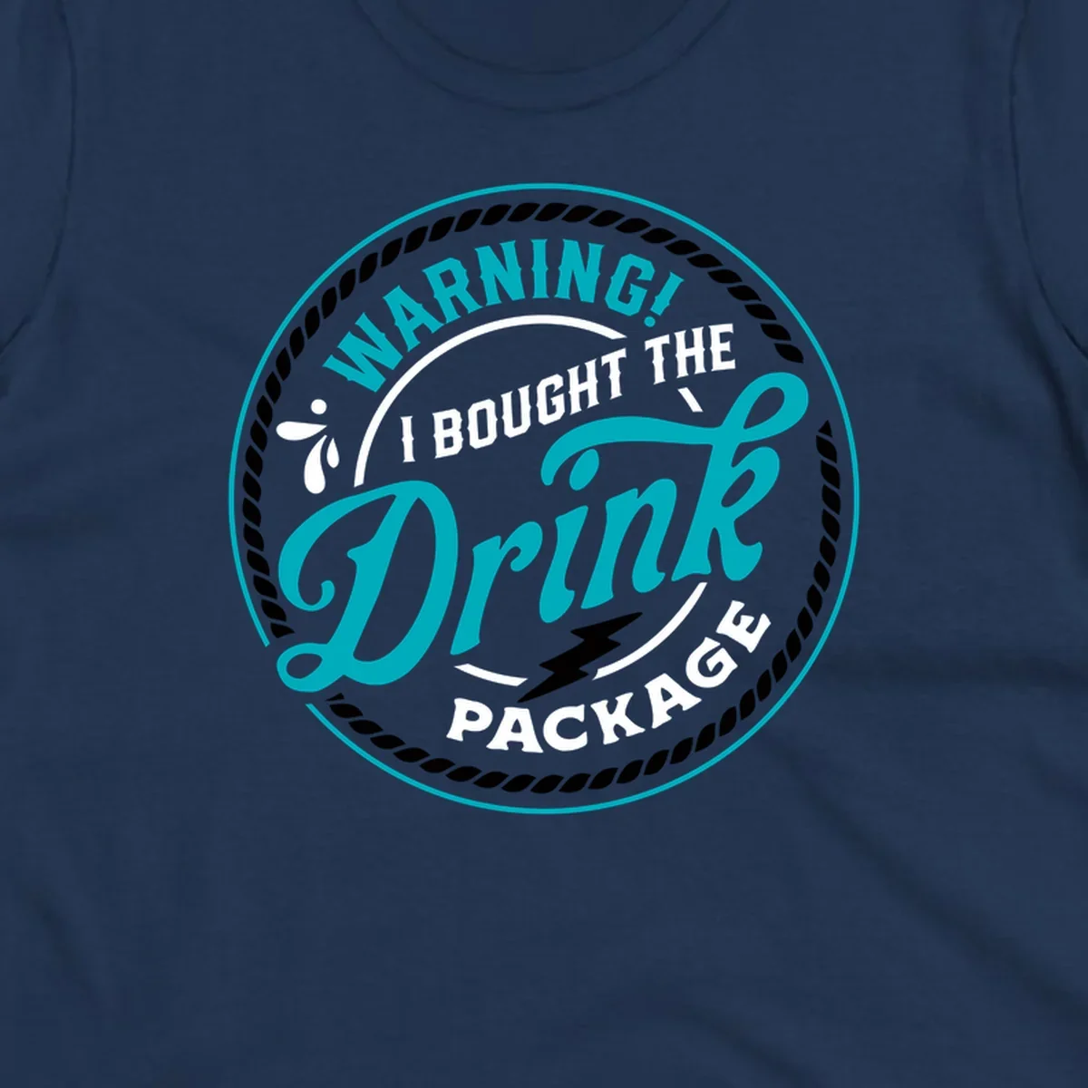 Warning I Bought The Drink Package cruise design badge with rope border and lightning bolt.