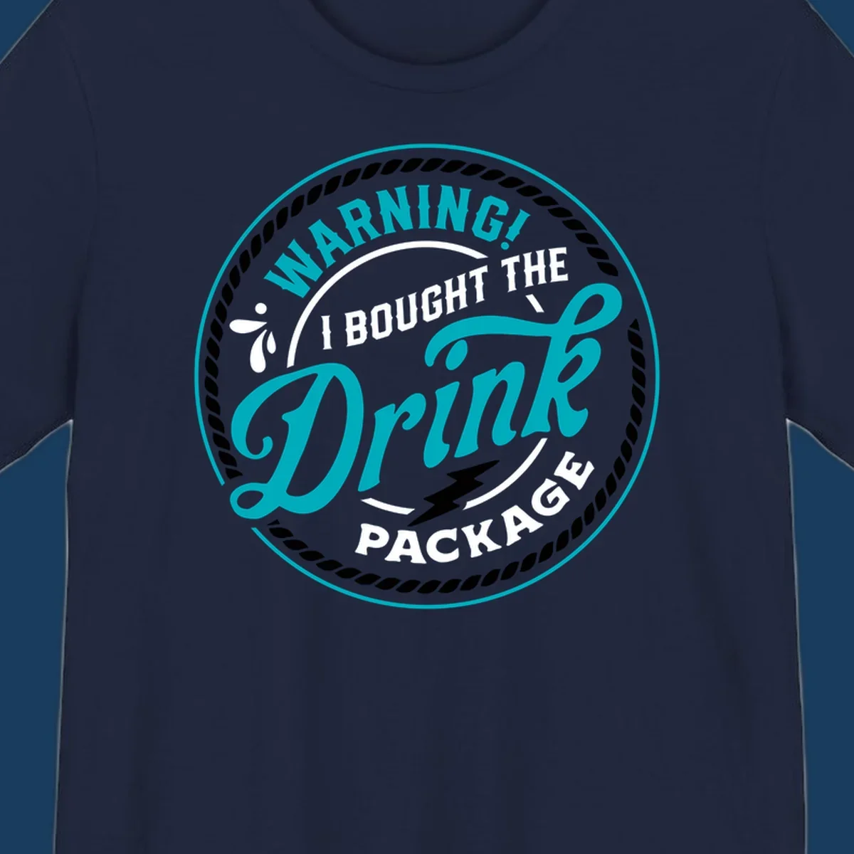 Warning I Bought The Drink Package cruise design badge with rope border and lightning bolt.