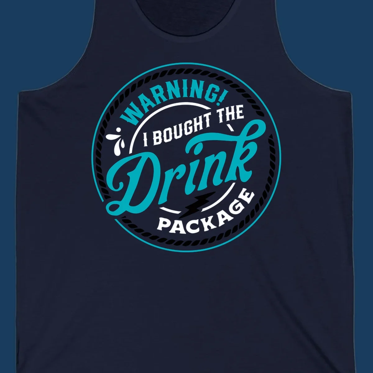 Warning I Bought The Drink Package cruise design badge with rope border and lightning bolt.