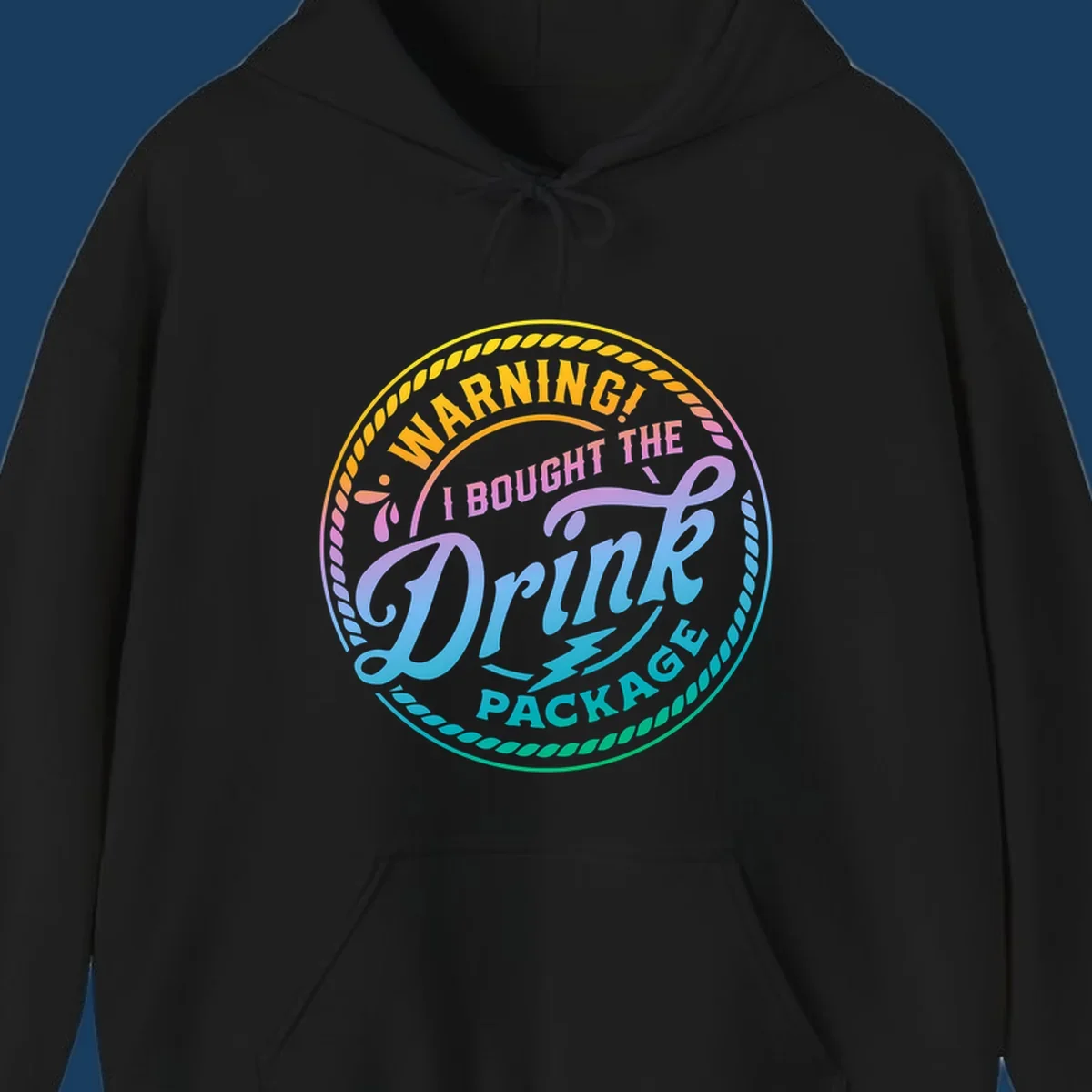 Warning I Bought The Drink Package circular badge design with colorful gradient text.