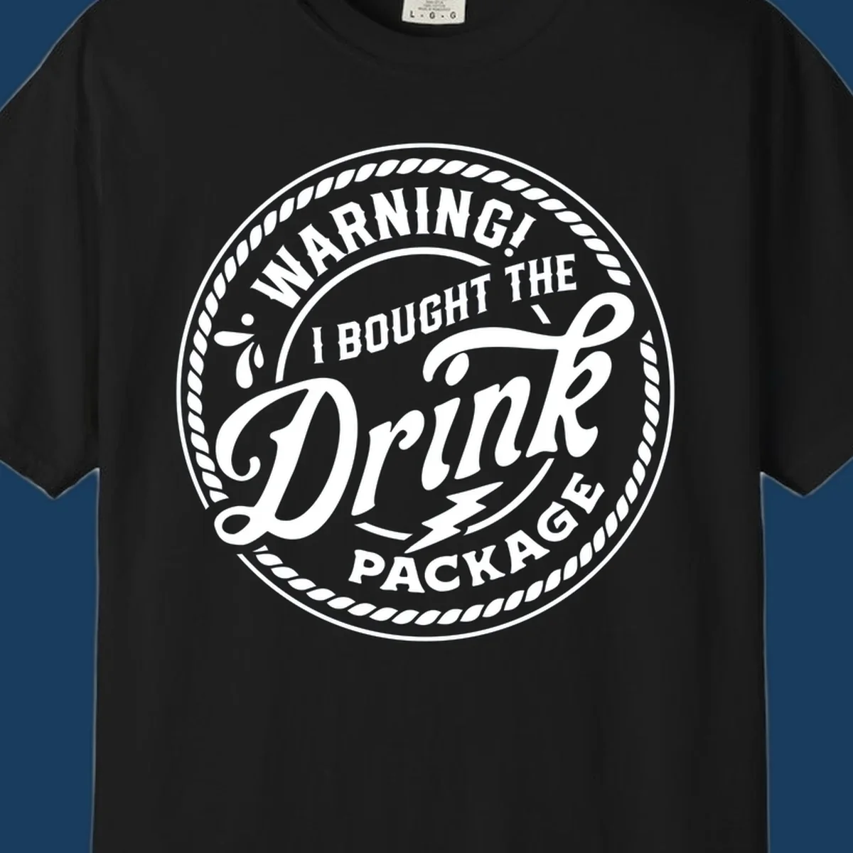 Circular badge design with rope border and text 'WARNING! I BOUGHT THE Drink PACKAGE', drink package warning concept.
