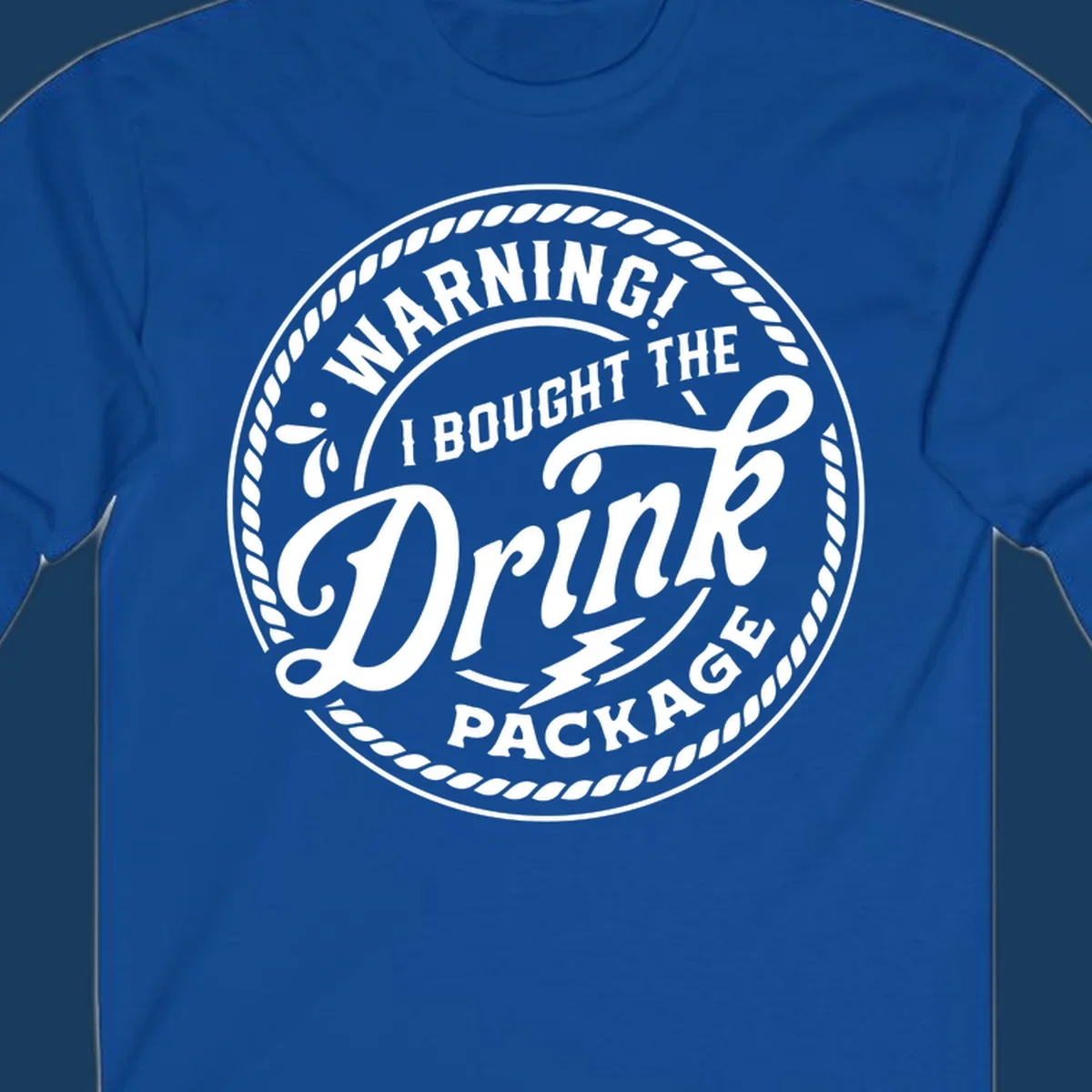 Circular badge design with rope border and text 'WARNING! I BOUGHT THE Drink PACKAGE', drink package warning concept.