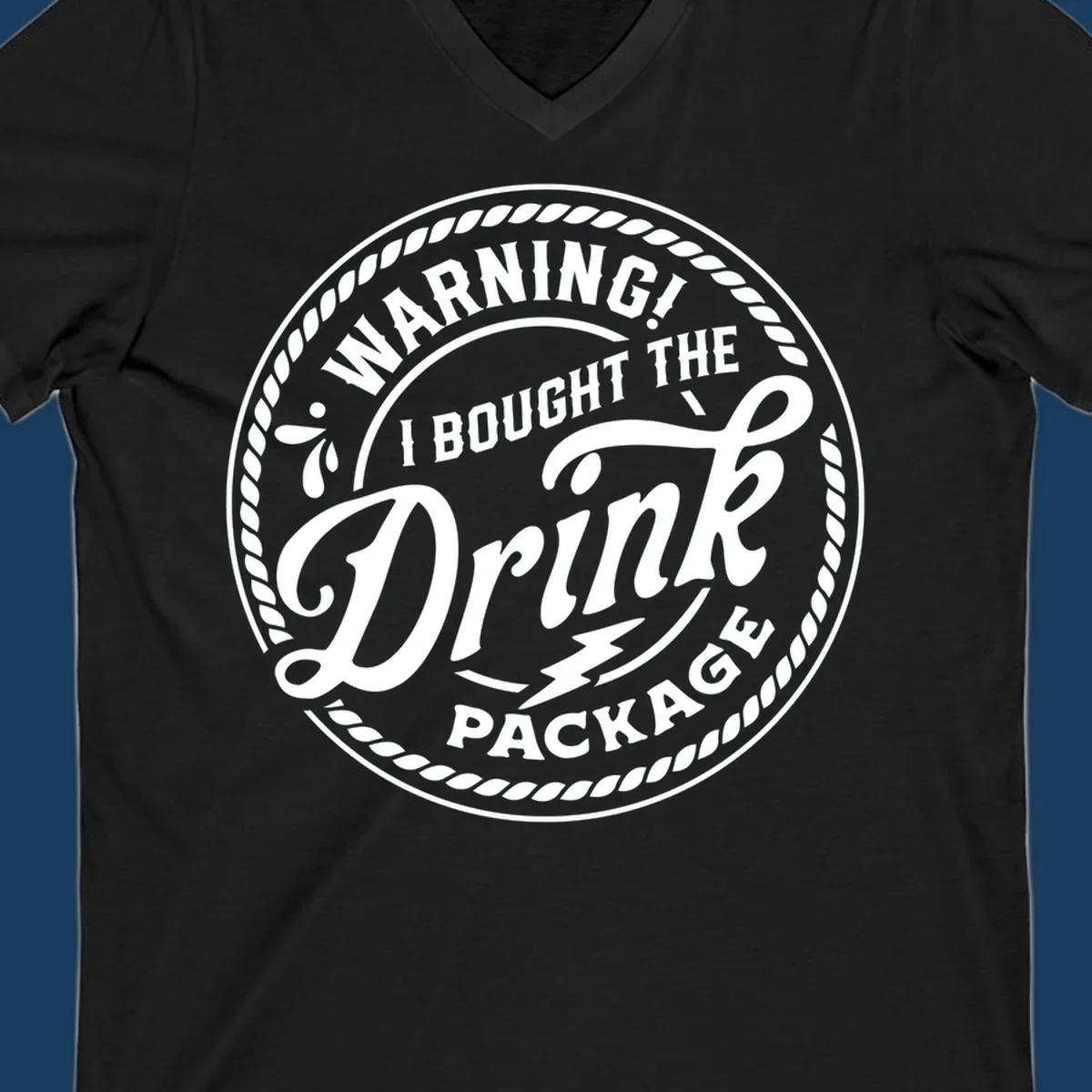 Circular badge design with rope border and text 'WARNING! I BOUGHT THE Drink PACKAGE', drink package warning concept.