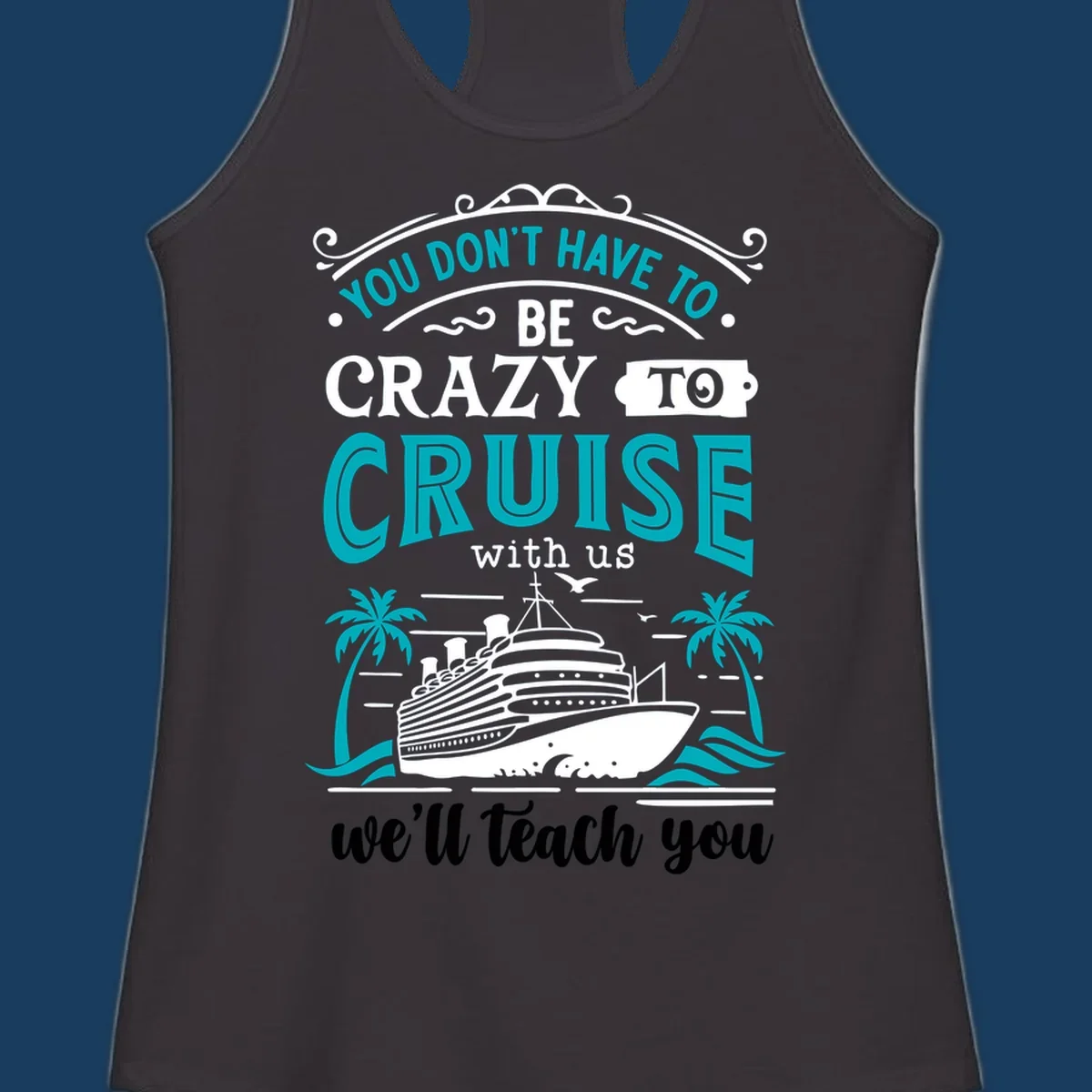 Illustration for 'Crazy to Cruise' design featuring a cruise ship, palm trees, and text.