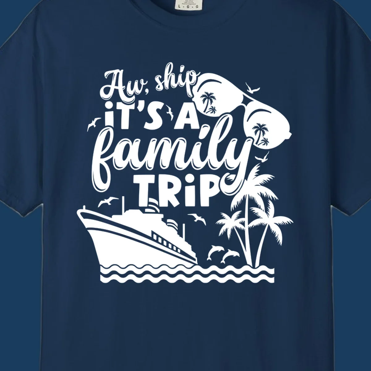 Aw Ship It's A Family Trip design with cruise ship, sunglasses, palm trees, and dolphins.