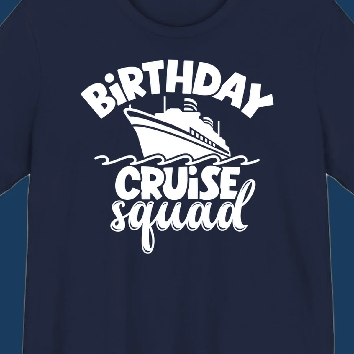 Birthday cruise squad design with a cruise ship and text.