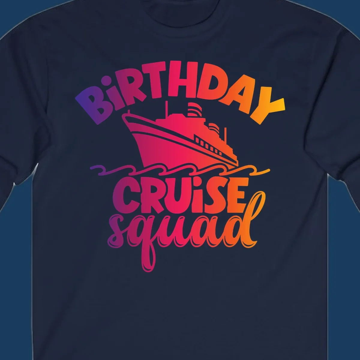 Birthday cruise squad text with a cruise ship and waves.