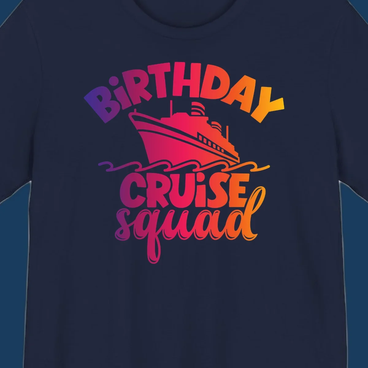 Birthday cruise squad text with a cruise ship and waves.