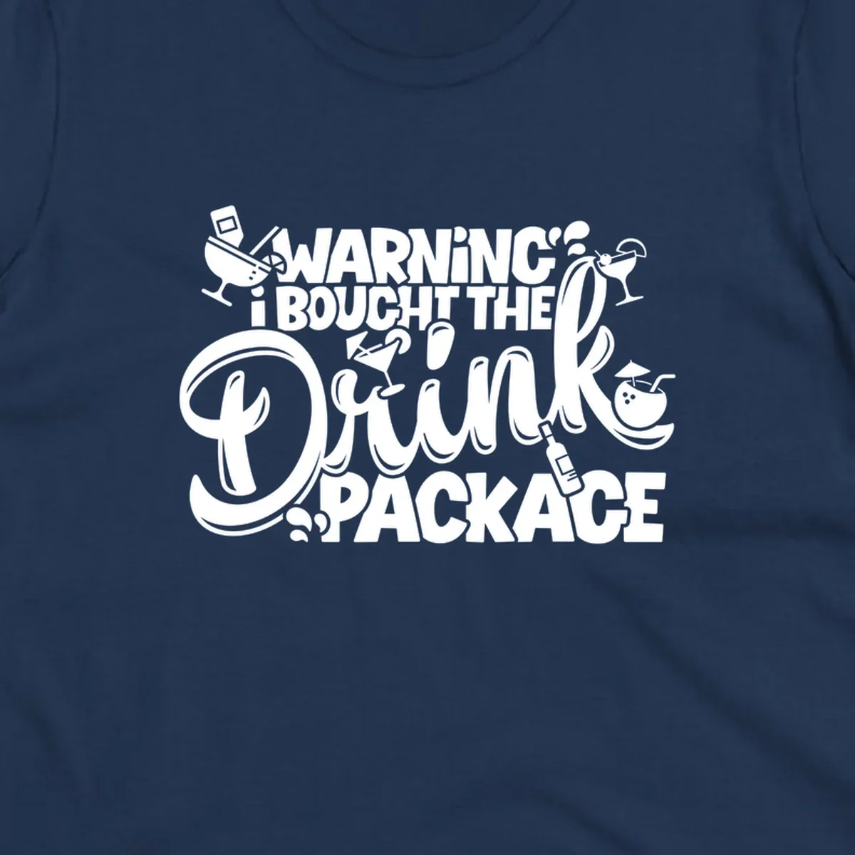 Warning I Bought The Drink Package typography with cocktail illustrations for a cruise.