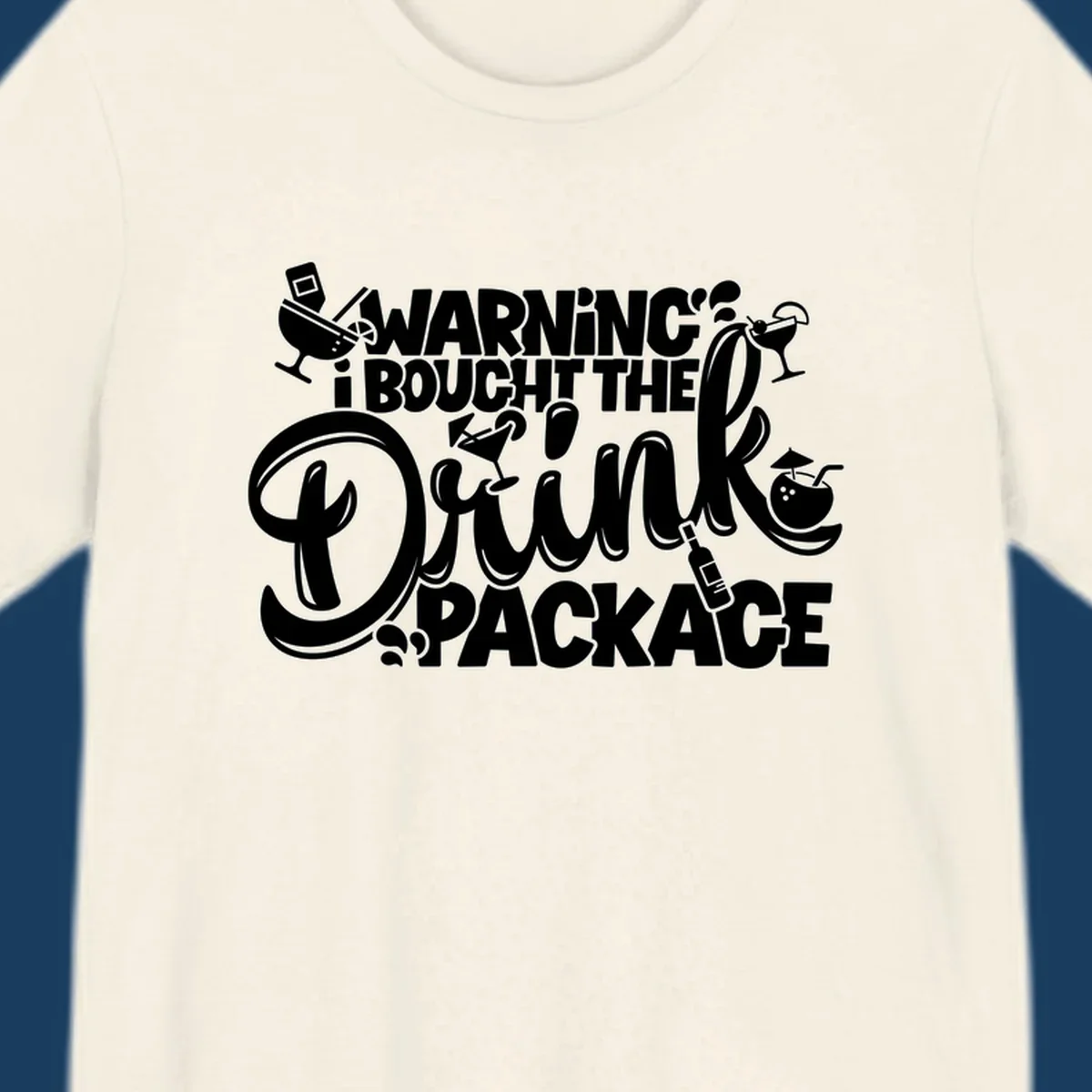 Warning I Bought The Drink Package typography with cocktail illustrations for a cruise.