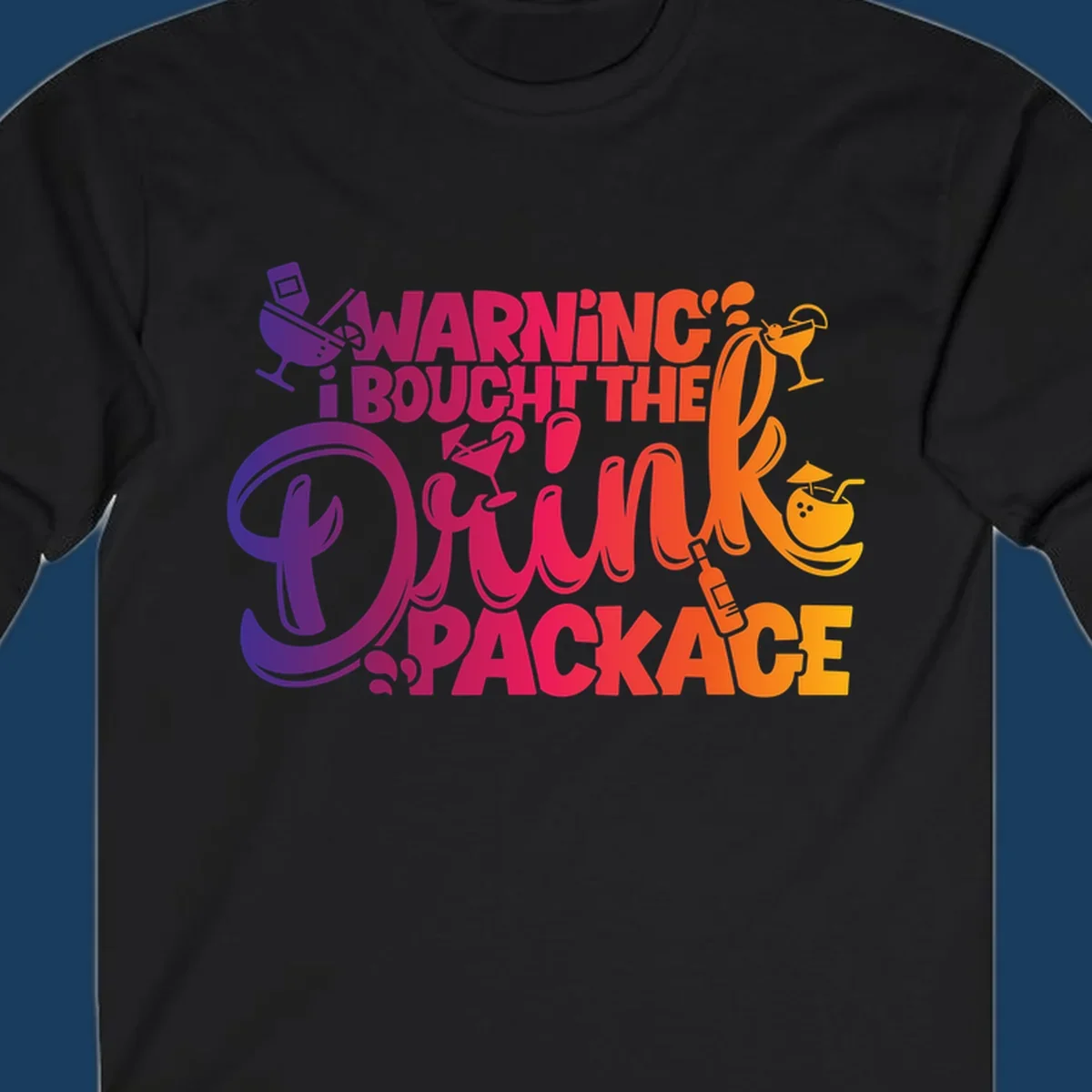 Warning I Bought The Drink Package cruise design with cocktails and tropical drinks.