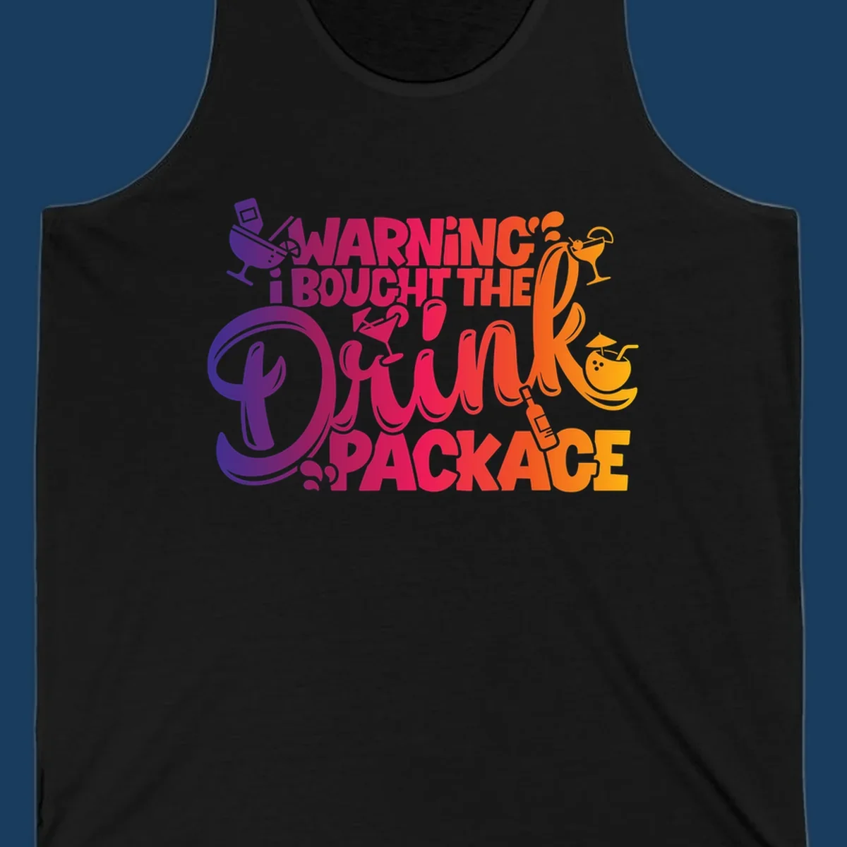 Warning I Bought The Drink Package cruise design with cocktails and tropical drinks.