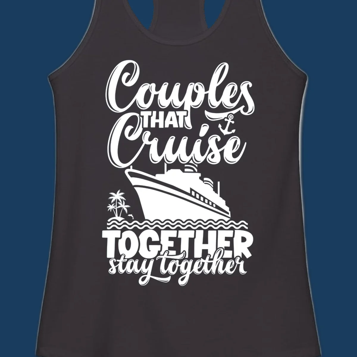 Couples cruise together text with cruise ship illustration, palm trees, dolphin, and anchor.