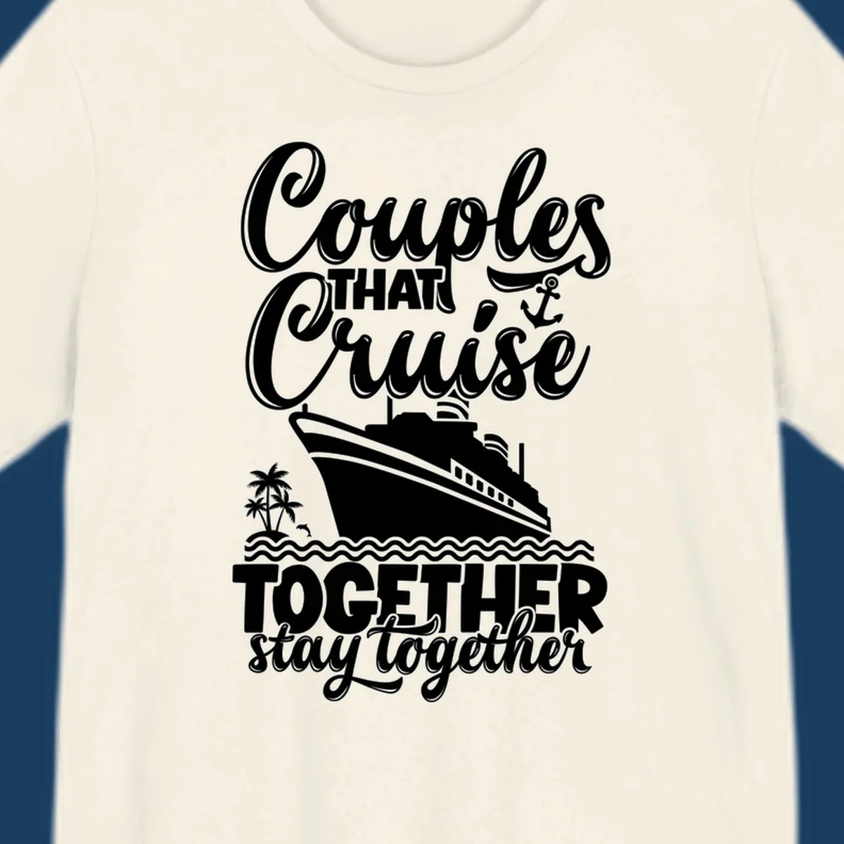 Couples cruise together text with cruise ship illustration, palm trees, dolphin, and anchor.