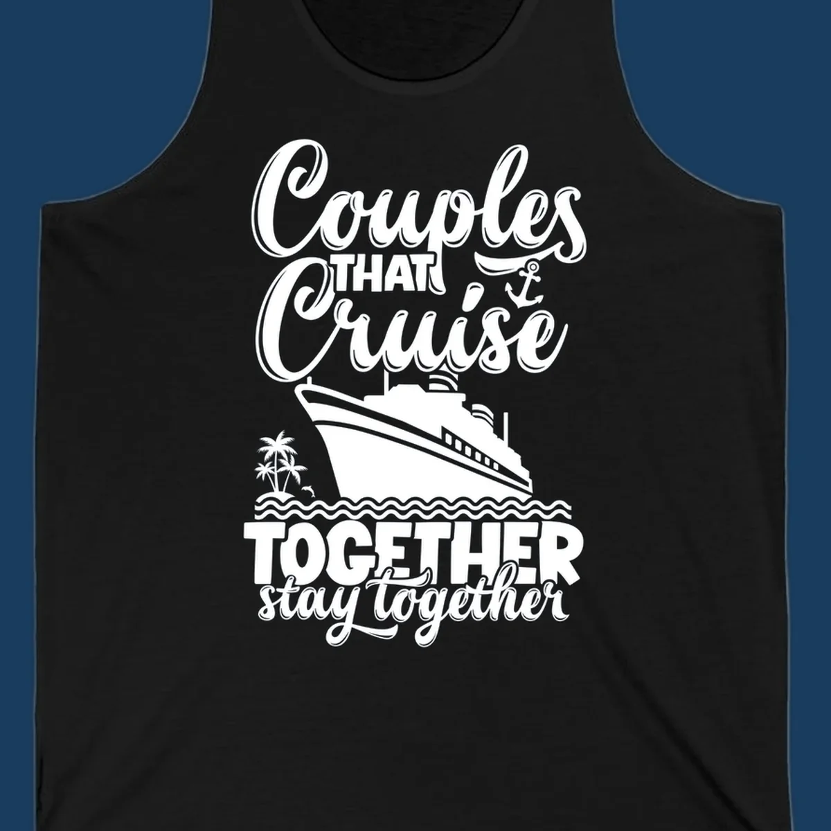 Couples cruise together text with cruise ship illustration, palm trees, dolphin, and anchor.
