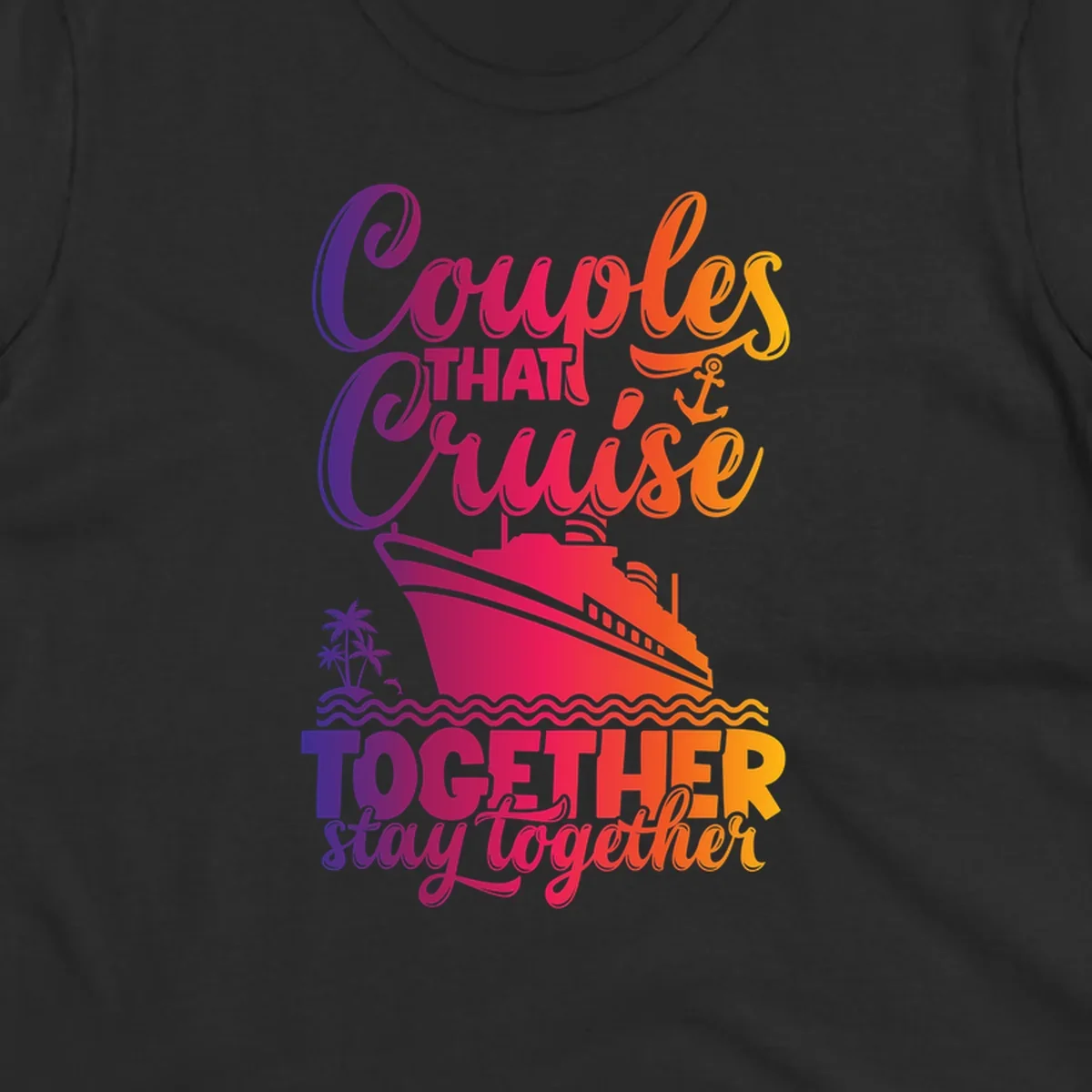Couples that cruise together stay together text with cruise ship and tropical elements.