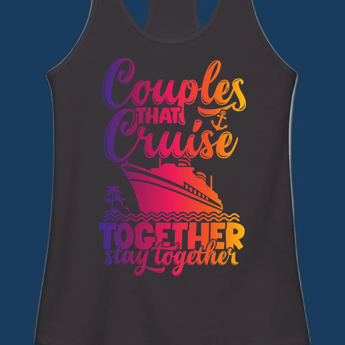 Couples that cruise together stay together text with cruise ship and tropical elements.