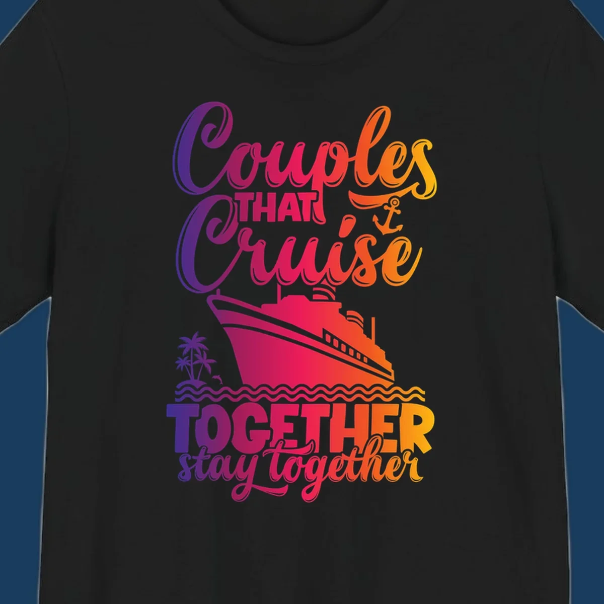 Couples that cruise together stay together text with cruise ship and tropical elements.