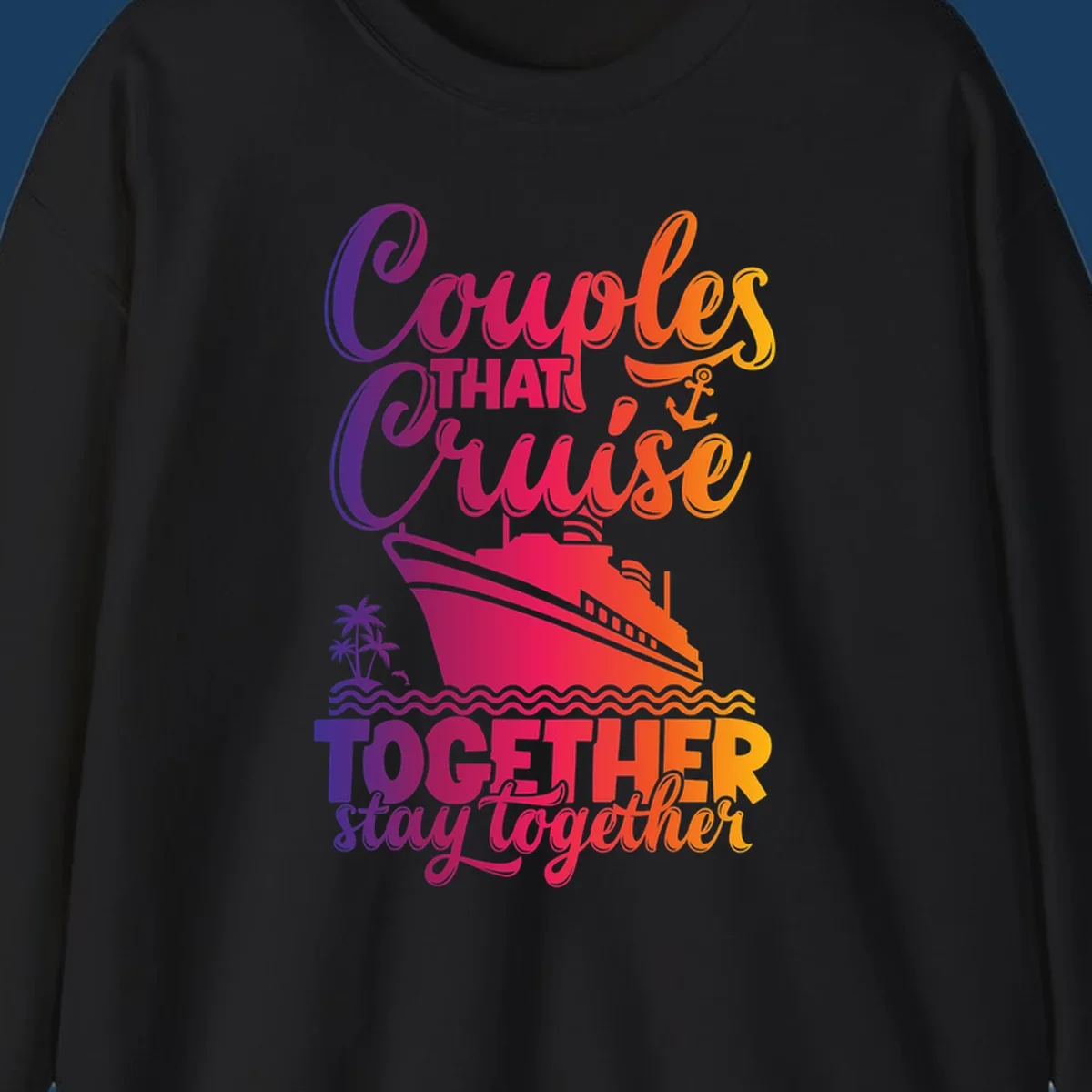 Couples that cruise together stay together text with cruise ship and tropical elements.
