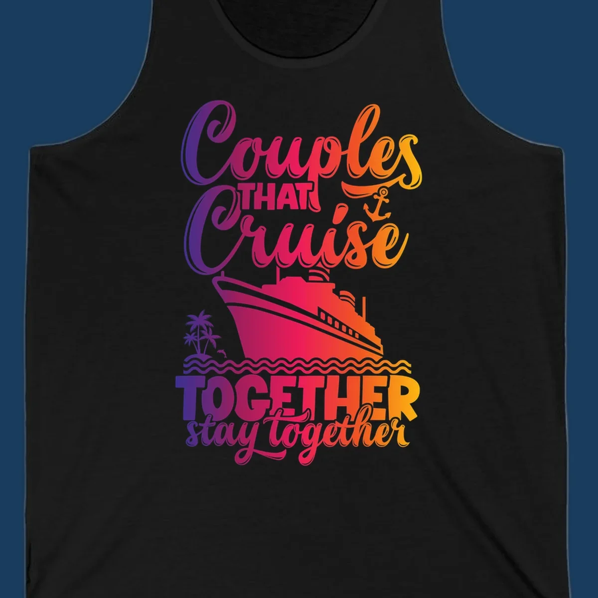 Couples that cruise together stay together text with cruise ship and tropical elements.