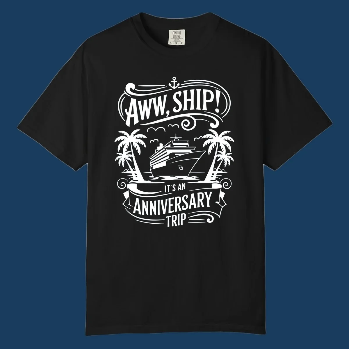 Anniversary cruise ship pun design with text "Aww, Ship! It's An Anniversary Trip".