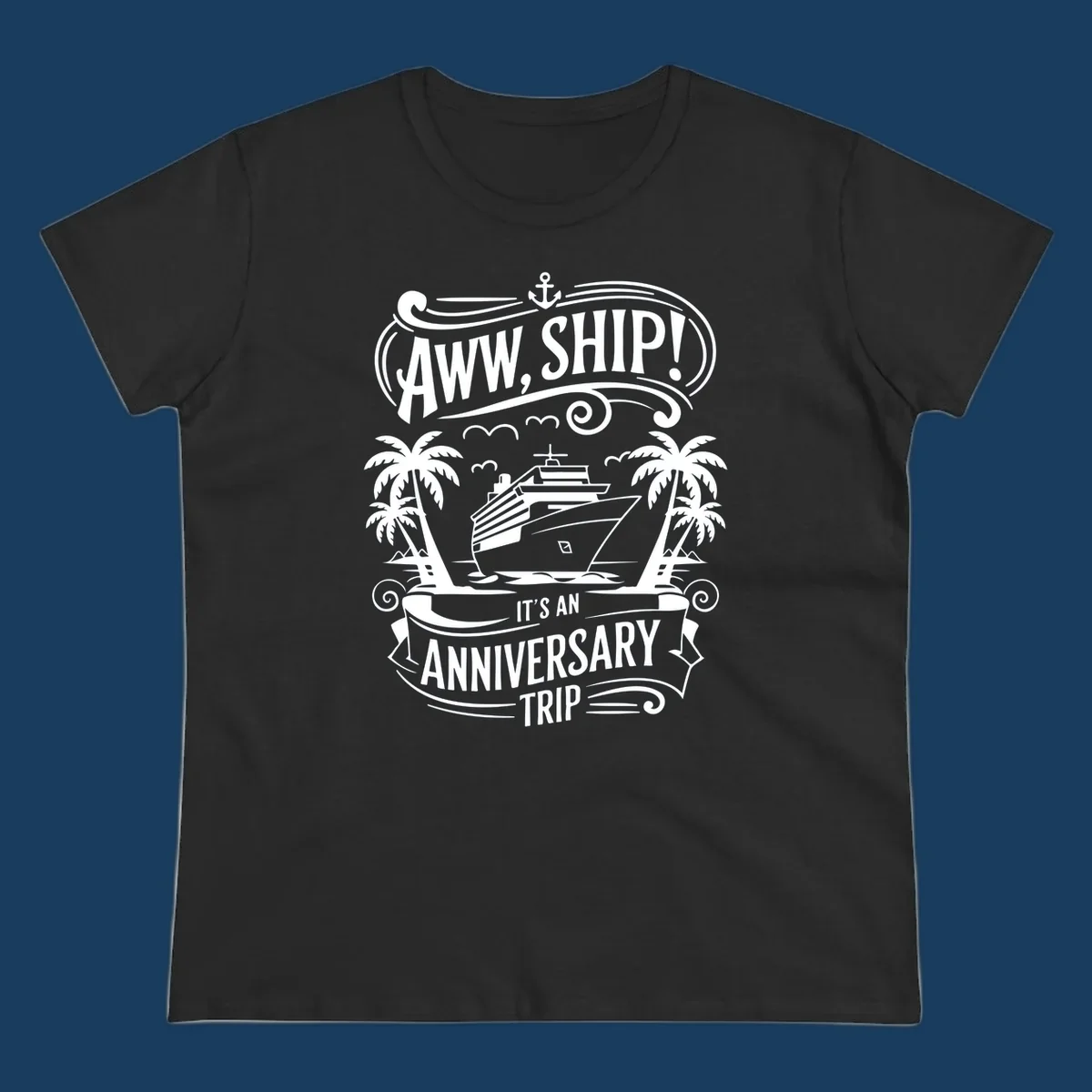 Anniversary cruise ship pun design with text "Aww, Ship! It's An Anniversary Trip".