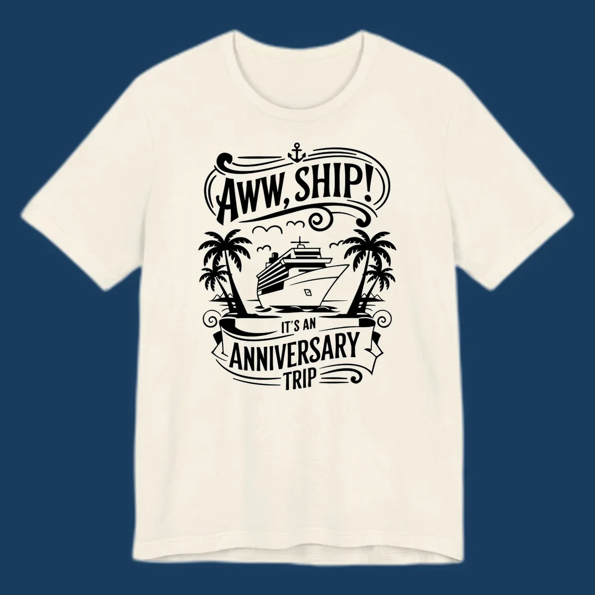 Anniversary cruise ship pun design with text "Aww, Ship! It's An Anniversary Trip".