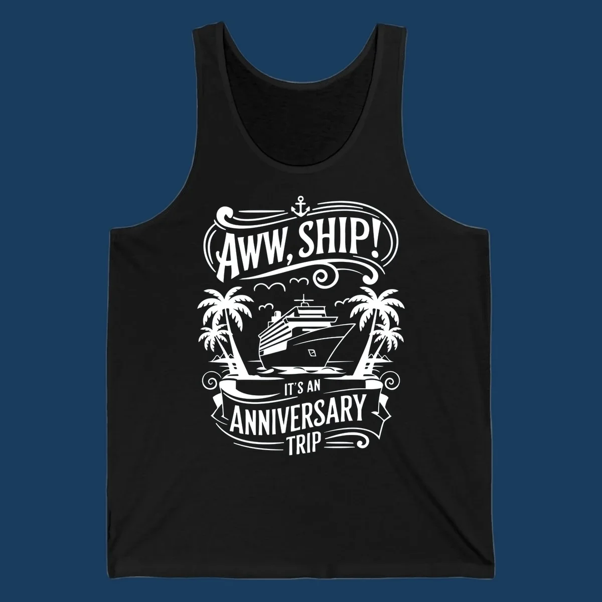 Anniversary cruise ship pun design with text "Aww, Ship! It's An Anniversary Trip".