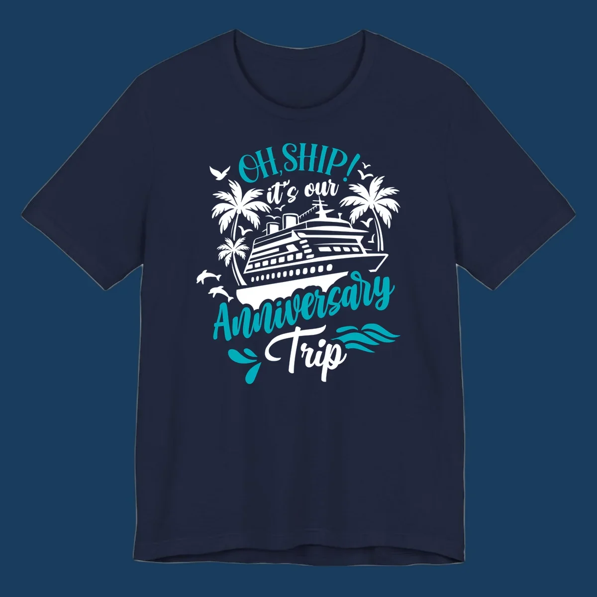 Anniversary cruise ship design with text 'Oh Ship! It's Our Anniversary Trip'.