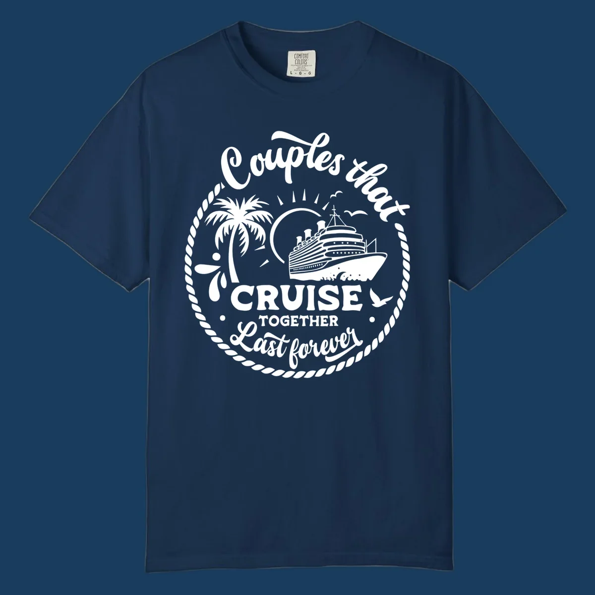 Couples that cruise together last forever design with cruise ship, palm tree, and text.