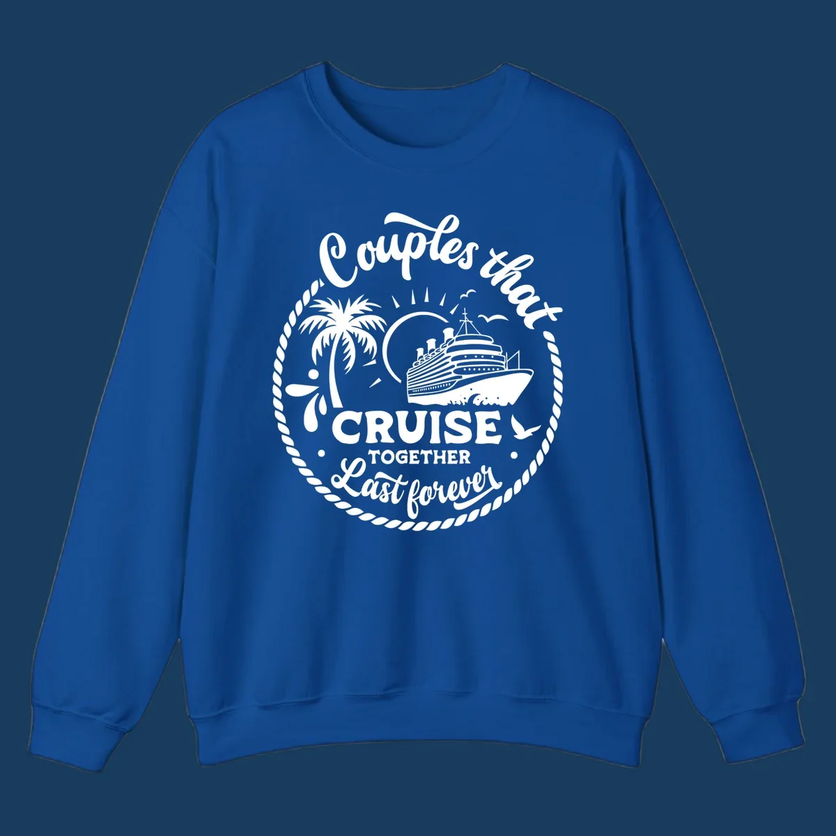 Couples that cruise together last forever design with cruise ship, palm tree, and text.