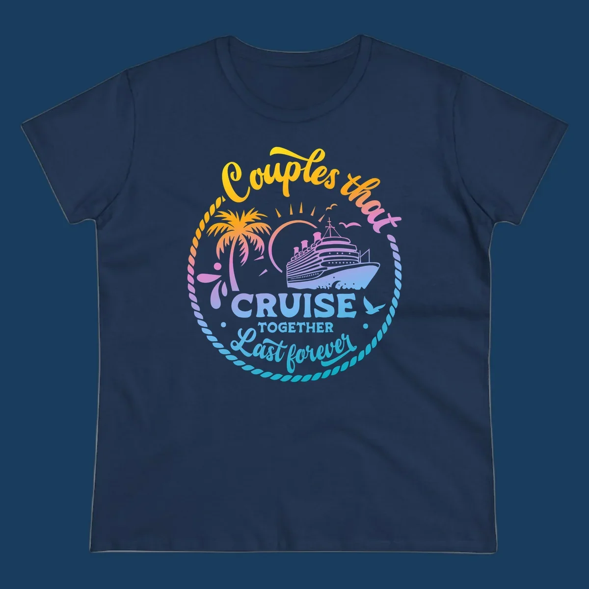 Couples that cruise together last forever cruise ship illustration with palm tree and rope border.