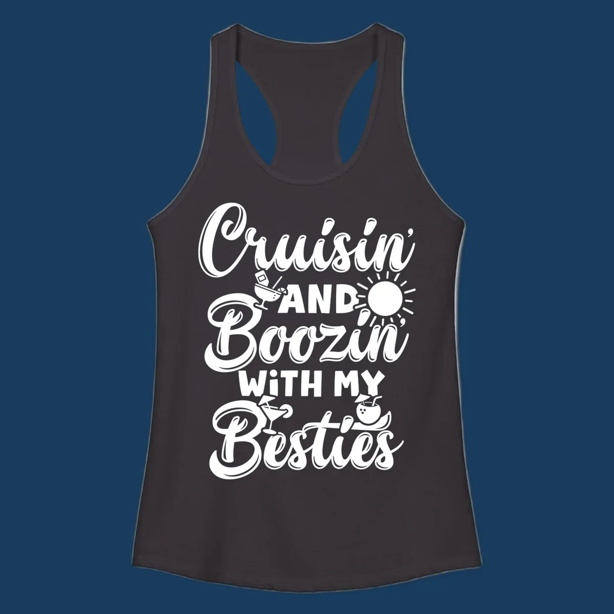Cruisin and Boozin With My Besties text and cocktail graphics for a funny cruise shirt.