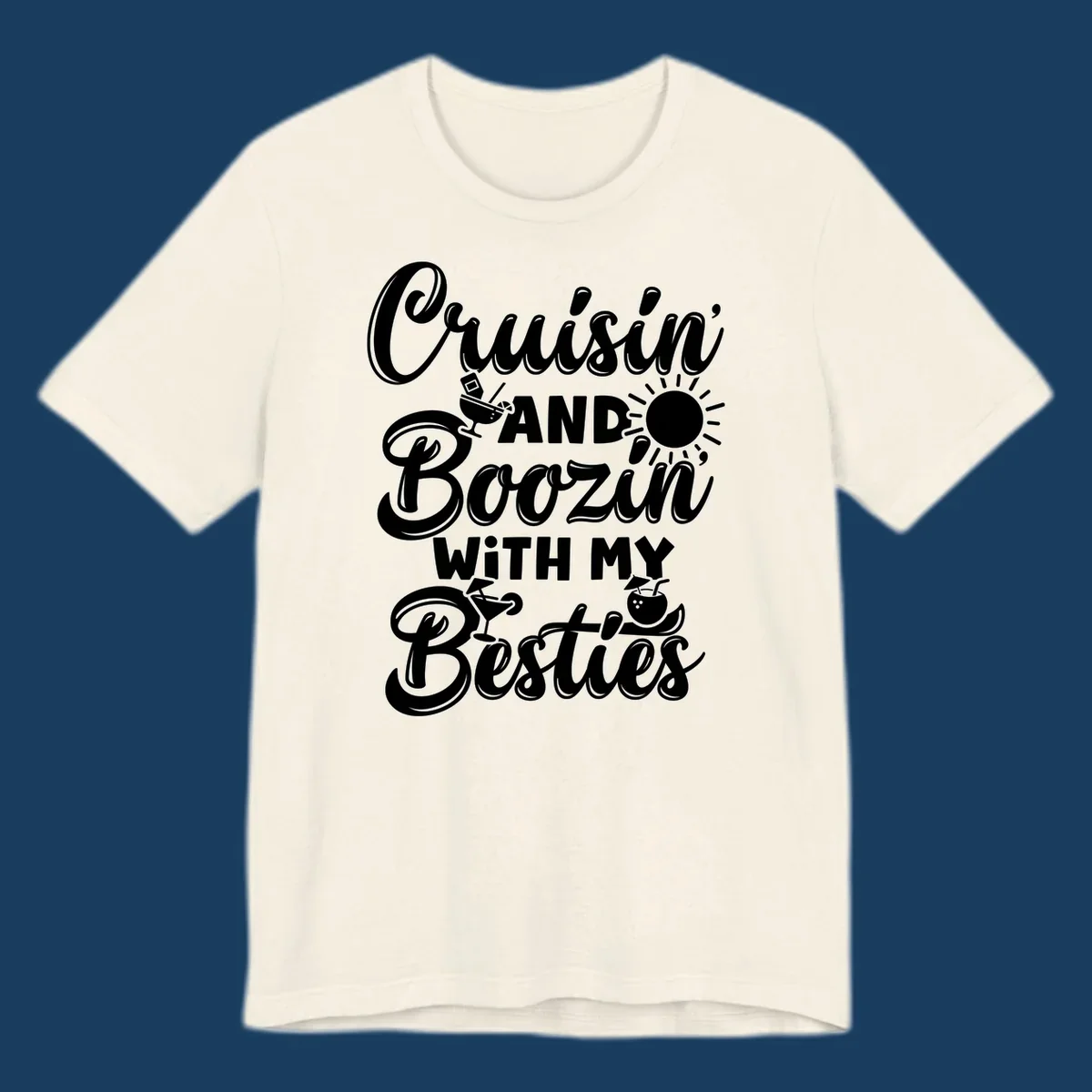 Cruisin and Boozin With My Besties text and cocktail graphics for a funny cruise shirt.