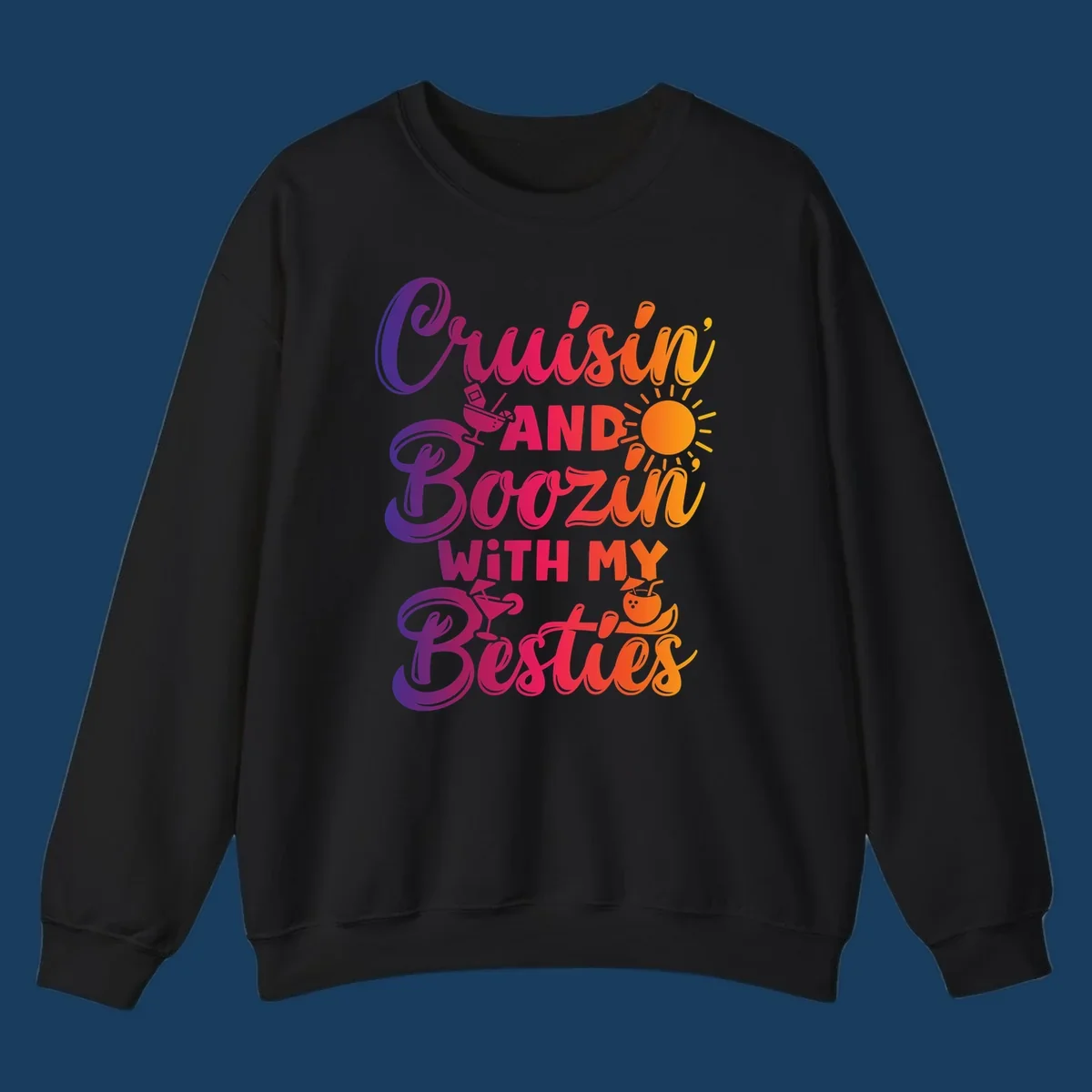 Cruisin and Boozin with my Besties text and drink graphics for a funny cruise shirt.