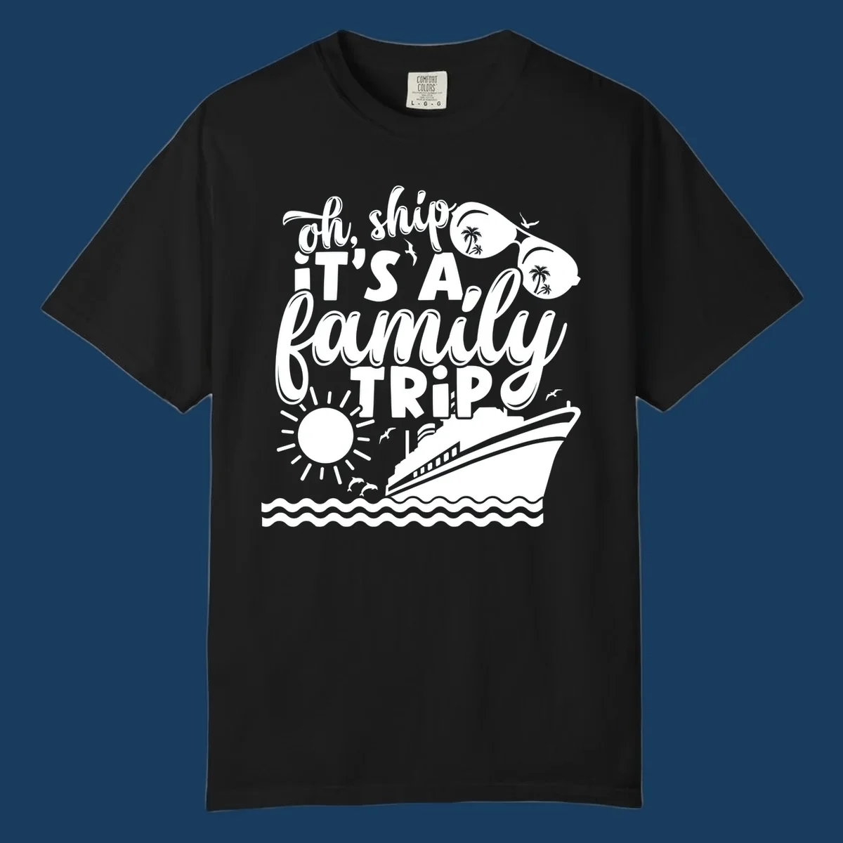 Oh ship it's a family trip cruise design with text, sunglasses, cruise ship, sun, and dolphins.