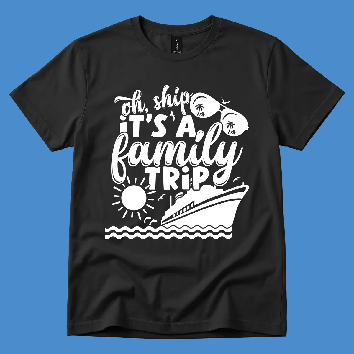 Oh ship it's a family trip cruise design with text, sunglasses, cruise ship, sun, and dolphins.