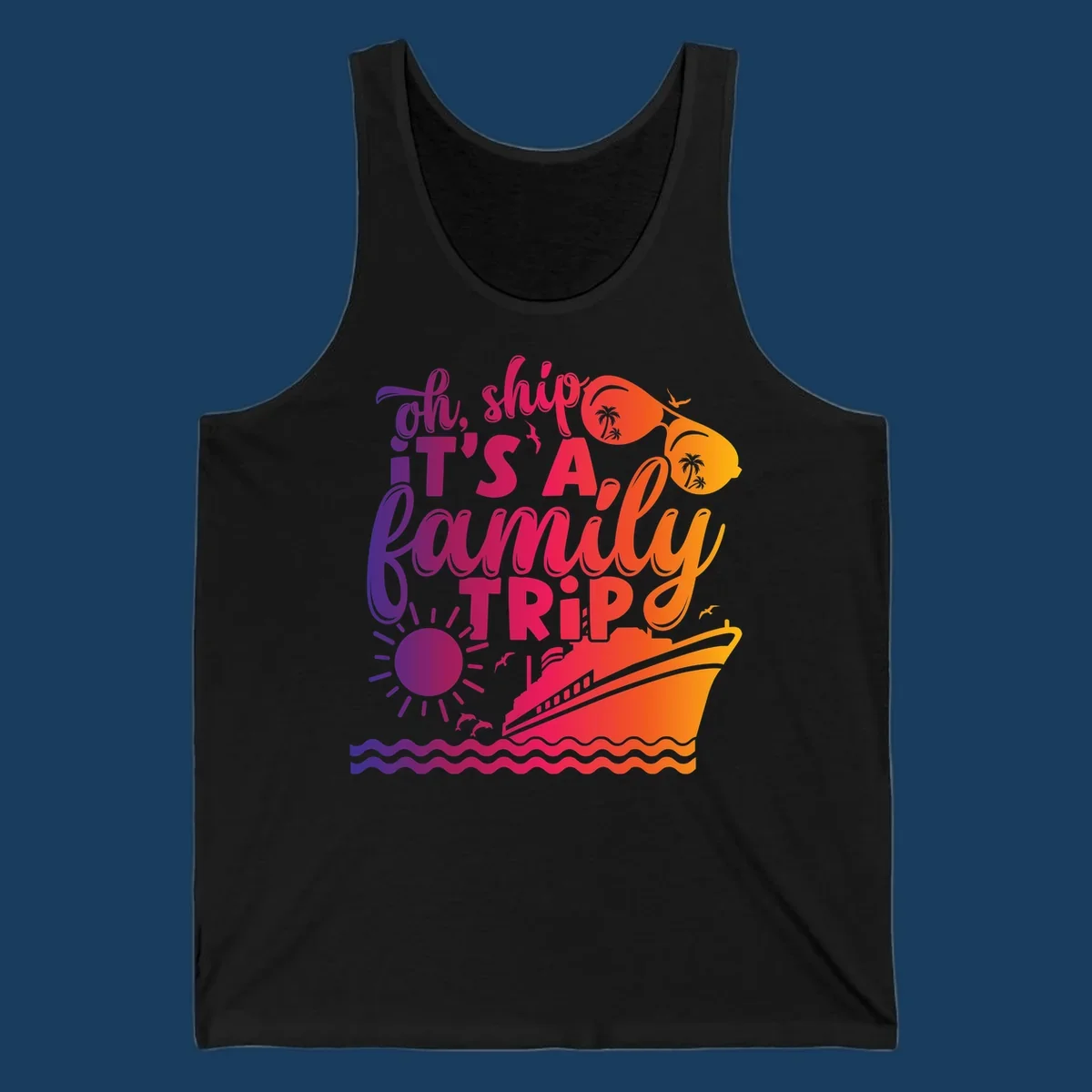 Oh ship it's a family trip text with cruise ship, sunglasses, sun, and dolphins.