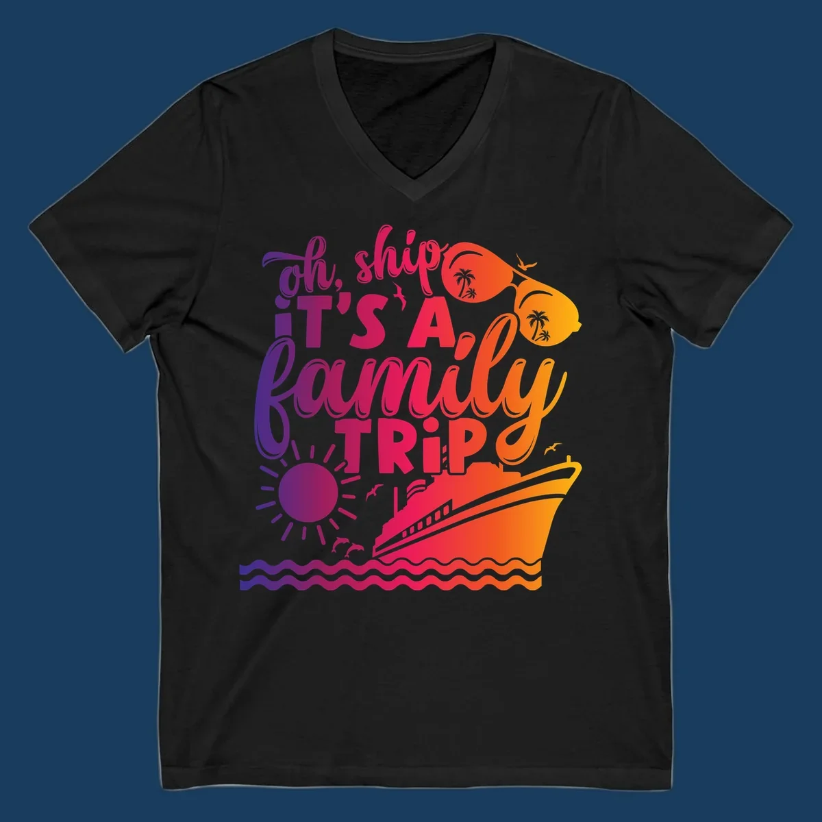 Oh ship it's a family trip text with cruise ship, sunglasses, sun, and dolphins.