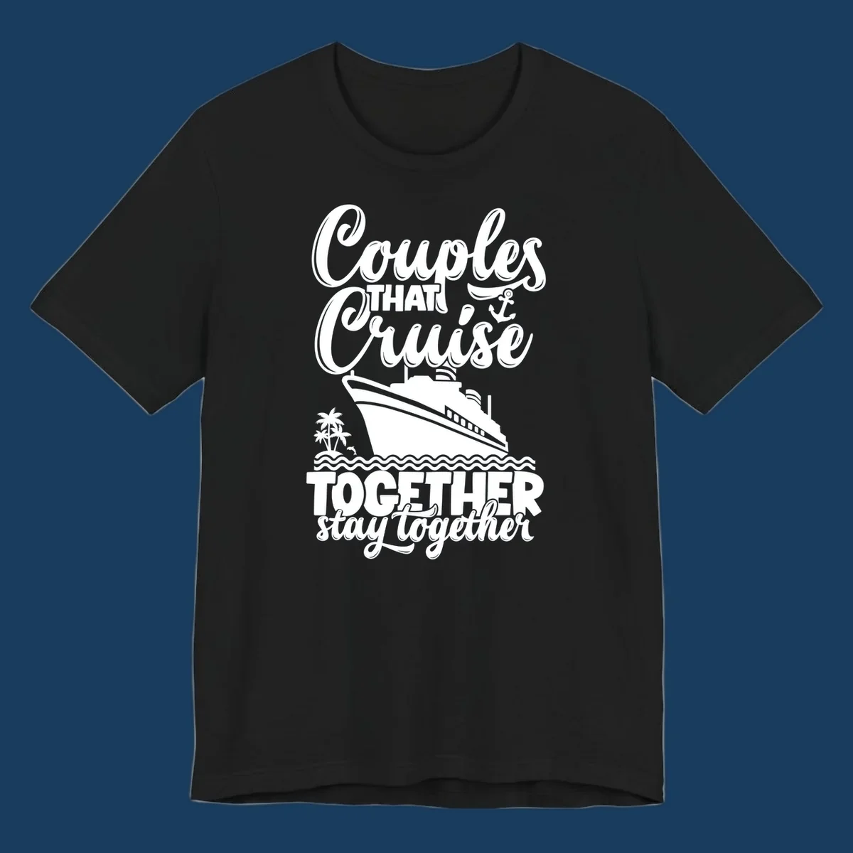 Couples cruise together text and illustration with cruise ship and palm trees.