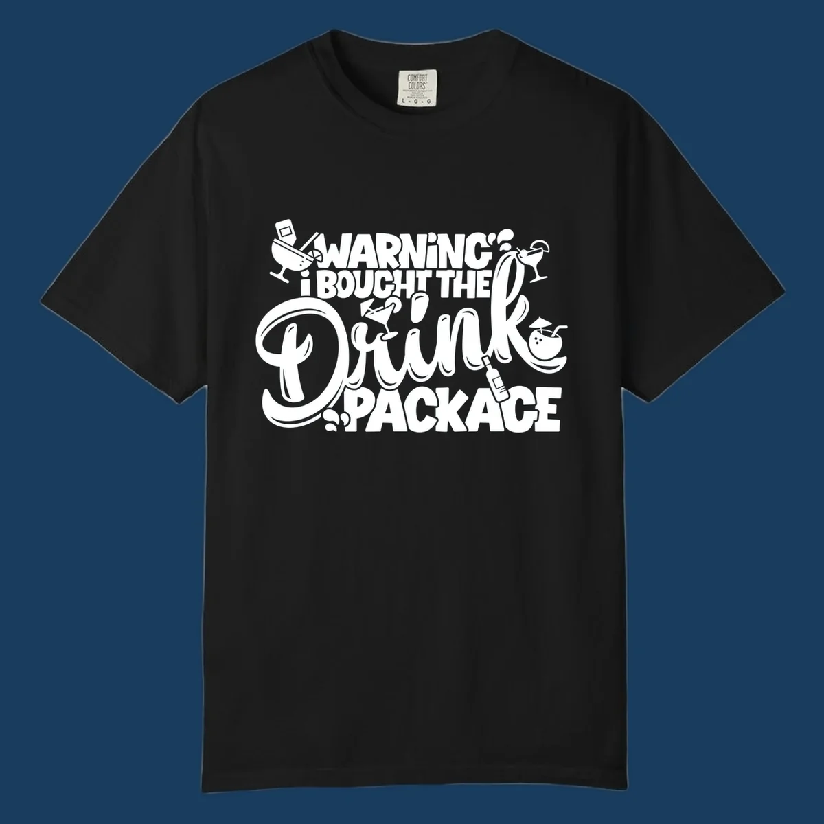 Warning I Bought The Drink Package cruise design with cocktails and drinks.