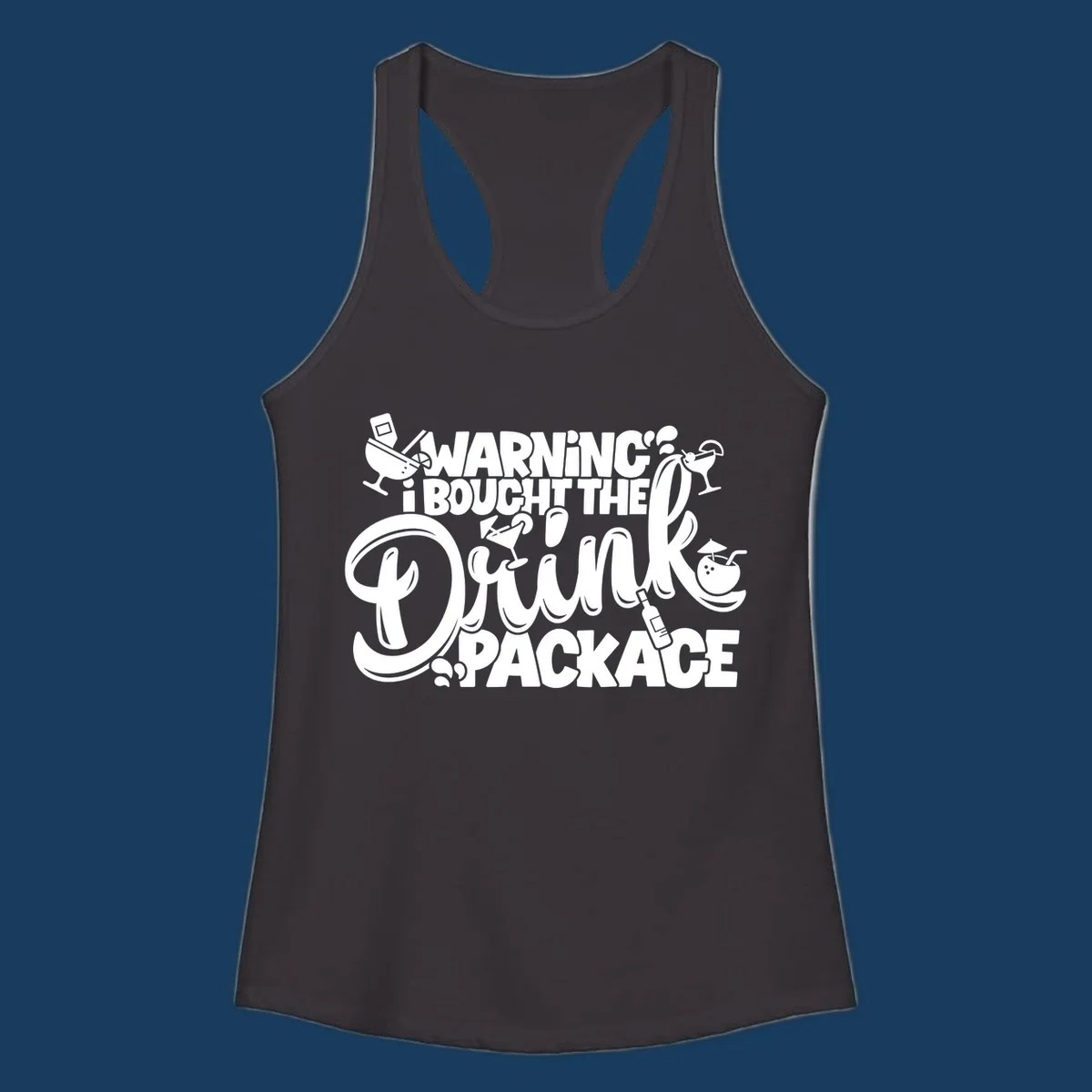 Warning I Bought The Drink Package cruise design with cocktails and drinks.