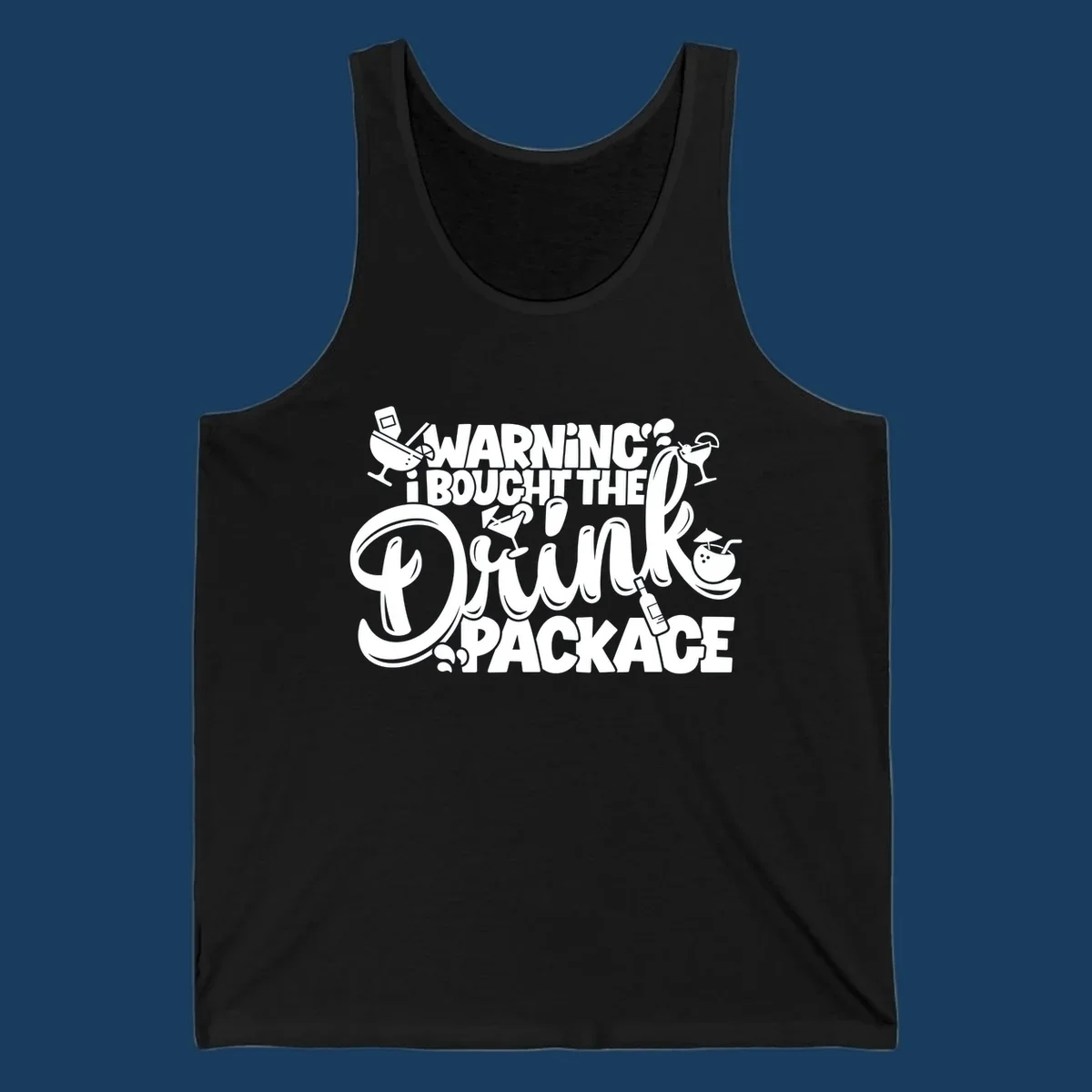 Warning I Bought The Drink Package cruise design with cocktails and drinks.
