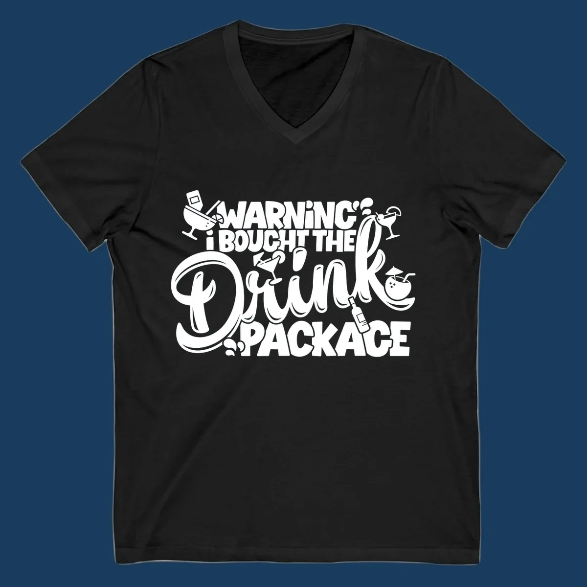 Warning I Bought The Drink Package cruise design with cocktails and drinks.